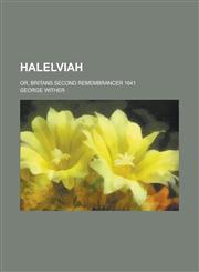 Halelviah; Or, Britans Second Remembrancer 1641,1154987914,9781154987911