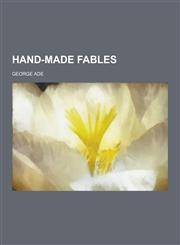 Hand-Made Fables,1230202714,9781230202716