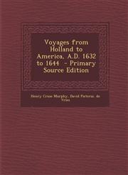 Voyages from Holland to America, A.D. 1632 to 1644 - Primary Source Edition,1295344246,9781295344246