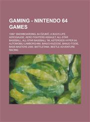 Gaming - Nintendo 64 games 1080° Snowboarding, 64 Ōzumō, A Bug's Life, AeroGauge, Aero Fighters Assault, All-Star Baseball, All-Star Baseball '99, Asteroids Hyper 64, Automobili Lamborghini, Banjo-Kazooie, Banjo-Tooie, Bass Masters 2000, BattleTanx,1234727862,9781234727864