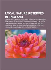 Local Nature Reserves in England List of Local Nature Reserves in England, Hampstead Heath, Nature reserves in Barnet, Wom Brook, River Cray,1155218809,9781155218809