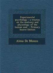 Experimental Psychology A Treatise on the Anatomy and Physiology of the Human Soul - Primary Source Edition,1293886807,9781293886809