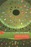 Shopping, Place and Identity 1st Edition,041515460X,9780415154604
