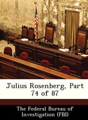 Julius Rosenberg, Part 74 of 87,1288455992,9781288455997