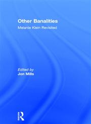 Other Banalities: Melanie Klein Revisited,1583917500,9781583917503