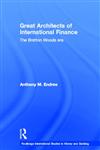Architects of the International Financial System 1st Edition,0415648122,9780415648127