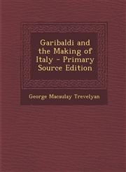 Garibaldi and the Making of Italy - Primary Source Edition,1293537195,9781293537190