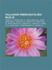 Italijanski rimskokatoliški škofje Papež Pij IX., Papež Pavel VI., Papež Janez XXIII., Papež Janez Pavel I., Papež Pij VIII., Papež Pij XII.,1233390457,9781233390458