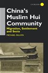 China's Muslim Hui Community Migration, Settlement and Sects,0700710264,9780700710263