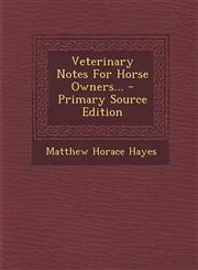 Veterinary Notes for Horse Owners... - Primary Source Edition,1293873004,9781293873007