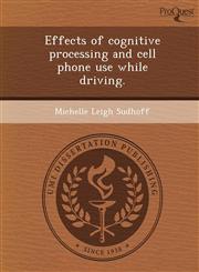 Effects of cognitive processing and cell phone use while driving.,1248965744,9781248965740