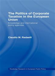 The Politics of Corporate Taxation in the European Union,0415149991,9780415149990
