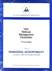 13th National Management Convention : Proceedings Theme - Managerial Accountability, February 6-7, 1986, Hotel Taj Palace, New Delhi