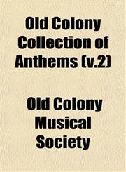 Old Colony Collection of Anthems (v.2),1153411970,9781153411974