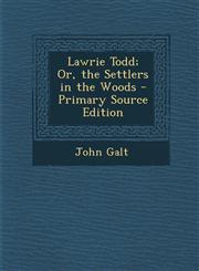 Lawrie Todd; Or, the Settlers in the Woods - Primary Source Edition,1287752195,9781287752196