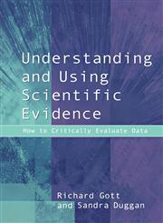 Understanding and Using Scientific Evidence How to Critically Evaluate Data,0761970843,9780761970842