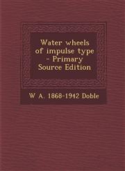 Water Wheels of Impulse Type - Primary Source Edition,1295399164,9781295399161