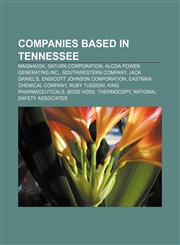 Companies based in Tennessee Magnavox, Saturn Corporation, Alcoa Power Generating Inc., Southwestern Company, Jack Daniel's,1156427525,9781156427521