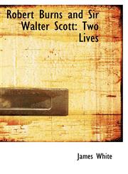 Robert Burns and Sir Walter Scott Two Lives,1103719785,9781103719785