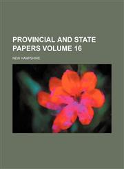 Provincial and state papers Volume 16,1236074130,9781236074133