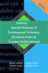 Routledge Spanish Dictionary of Environmental Technology Diccionario Ingles de Tecnologia Medioambiental Spanish-English/English-Spanish,0415152658,9780415152655
