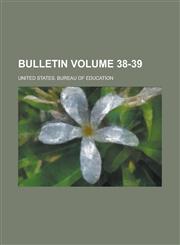 Bulletin Volume 38-39,1230090703,9781230090702