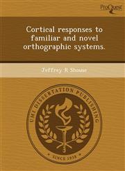 Cortical responses to familiar and novel orthographic systems.,1249080592,9781249080596