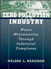 Zero Pollution for Industry Waste Minimization Through Industrial Complexes,0471121649,9780471121640