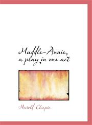 Muddle-Annie, a play in one act,111732706X,9781117327068