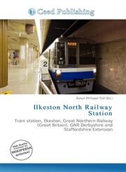 Ilkeston North Railway Station,613678985X,9786136789859