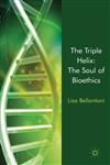The Triple Helix The Soul of Bioethics,0230300995,9780230300996