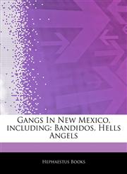 Articles On Gangs In New Mexico, including Bandidos, Hells Angels,1243882360,9781243882363