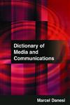 Dictionary of Media and Communications,076568098X,9780765680983