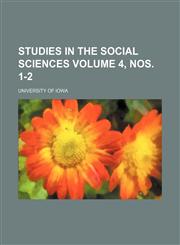 Studies in the social sciences Volume 4, nos. 1-2,1231234717,9781231234716