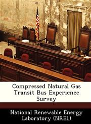 Compressed Natural Gas Transit Bus Experience Survey,1249144809,9781249144809