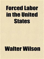 Forced Labor in the United States,1152657739,9781152657731