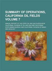Summary of operations, California oil fields; annual report of the State Oil and Gas Supervisor Volume 7,1234219751,9781234219758