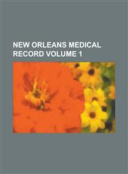 New Orleans Medical Record Volume 1,1234195887,9781234195885