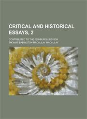 Critical and Historical Essays, 2; Contributed to the Edinburgh Review,1230092927,9781230092928