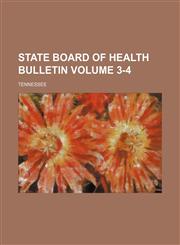 State Board of Health bulletin Volume 3-4 ; Tennessee,1130929884,9781130929881