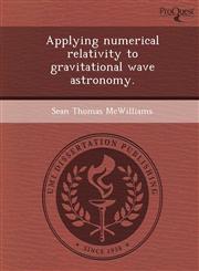 Applying numerical relativity to gravitational wave astronomy.,1243472316,9781243472311
