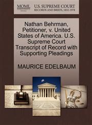 Nathan Behrman, Petitioner, v. United States of America. U.S. Supreme Court Transcript of Record with Supporting Pleadings,1270448900,9781270448907