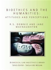 Bioethics and the Humanities (Biomedical Law and Ethics Library),1844720527,9781844720521