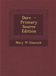 Dare - Primary Source Edition,1294400053,9781294400059
