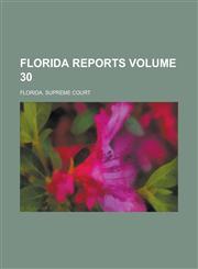 Florida Reports Volume 30,1230053891,9781230053899