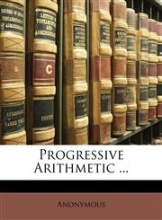 Progressive Arithmetic ...,1146428804,9781146428804