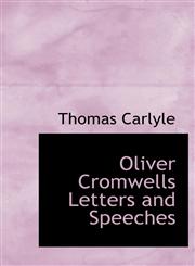 Oliver Cromwells Letters and Speeches,1117974863,9781117974866
