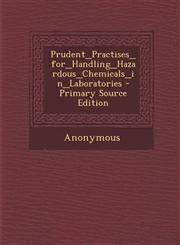 Prudent_Practises_for_Handling_Hazardous_Chemicals_in_Laboratories - Primary Source Edition,1293058211,9781293058213
