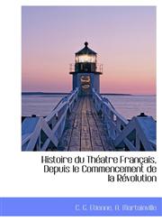 Histoire Du Th Atre Fran Ais, Depuis Le Commencement de La R Volution,114027404X,9781140274049