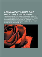Commonwealth Games gold medallists for Australia Cathy Freeman, Betty Cuthbert, Marjorie Jackson, Ian Thorpe, Neil Brooks, Mark Tonelli,1155784472,9781155784472